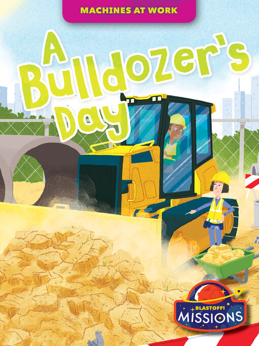 Title details for A Bulldozer's Day by Dana Fleming - Wait list
